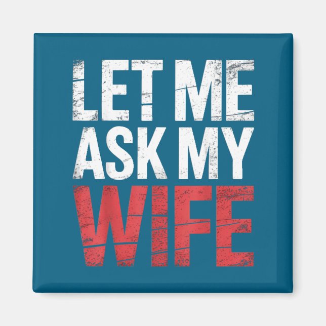 Íman Let Me Ask My Wife She Said No Funny Husband  (Frente)