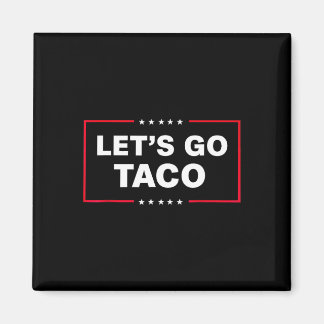 Íman Let's Go Taco For Men Women Funny