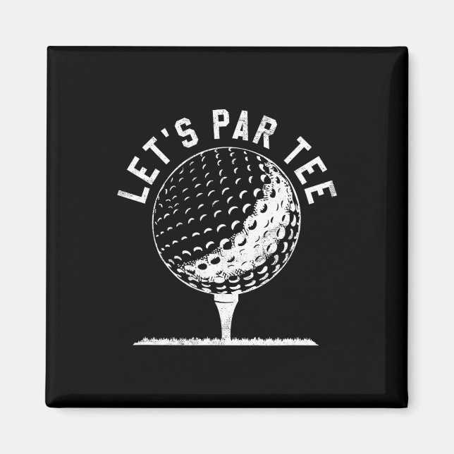 Íman Lets Par Tee Shirt Funny Golf Player Gift  (Frente)