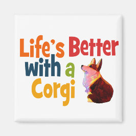 Íman LIfe é melhor com um córgi com Corgi