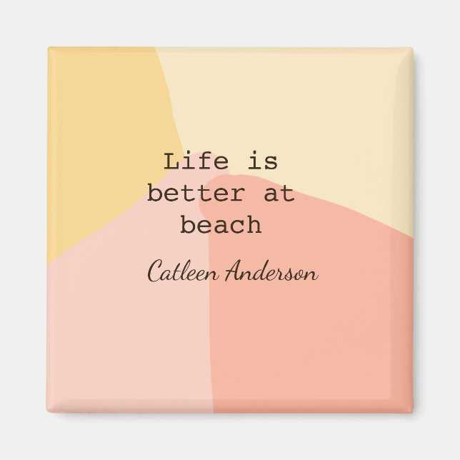 Íman Life is better at beach yellow orange boho rustic  (Frente)