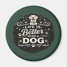 Íman Life Is Better With a Dog – Cute Dog Lover Vintage