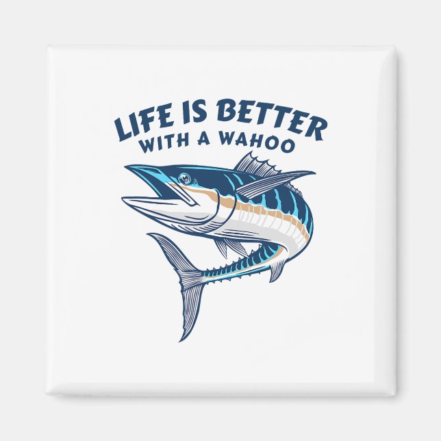 Íman Life Is Better With A Wahoo Funny Salt Water Fishi (Frente)