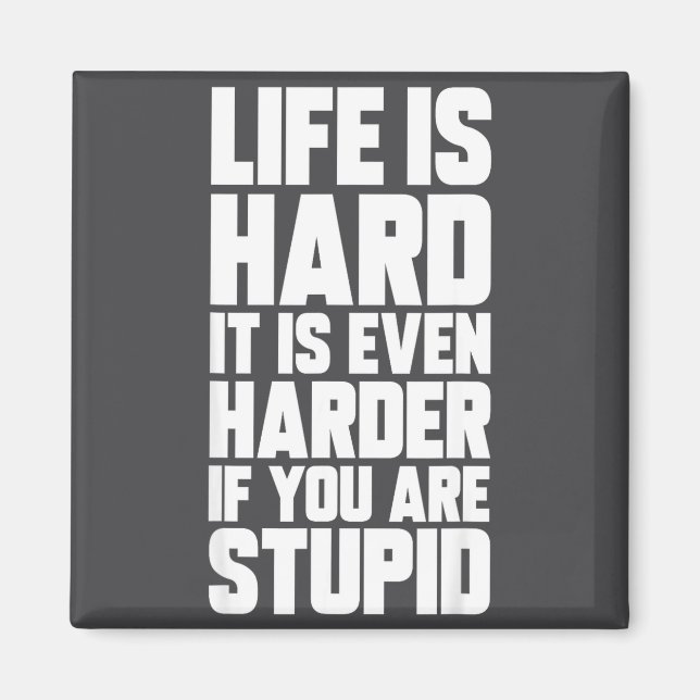 Íman Life Is Hard It Is Even Harder If You Are Stud Sar (Frente)