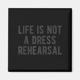 Íman Life Is Not Dress Rehearsal Insrational Quote Sayi