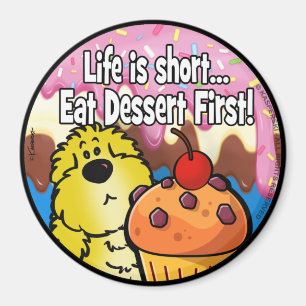 Íman Life is Short... Eat Dessert First!