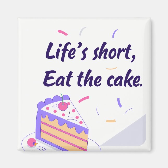 Íman "Life's Short, Eat the Cake" Graphic (Frente)