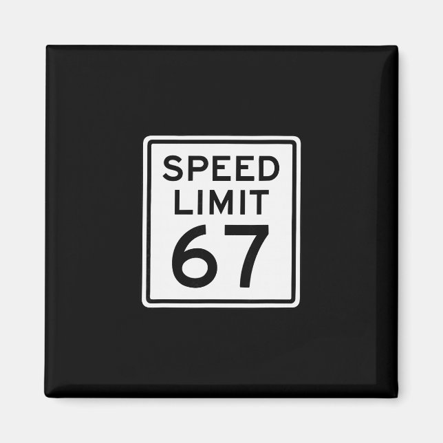 Íman Limite de Velocidade 67 Meme Brainrot 6 7 6-7 Seis (Frente)