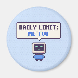Íman Limite Diário: Eu Também Piada IA Pixel Magnet
