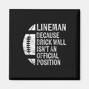 Íman Lineman, porque Brick Wall não é uma posição ofici