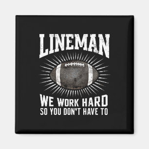 Íman Lineman, trabalhamos Duro, para que não tenhas de