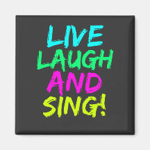 Live, Laugh e Sing Magnet
