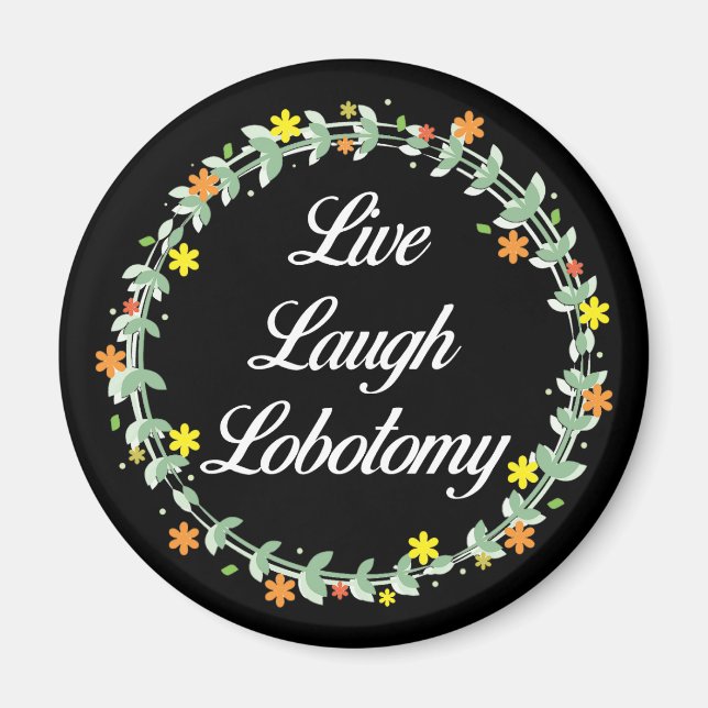 Íman Live Laugh Lobotomy (Frente)