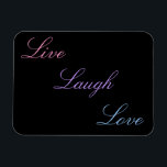 Íman Live Laugh Love<br><div class="desc">Três atos importantes a lembrar na vida!</div>
