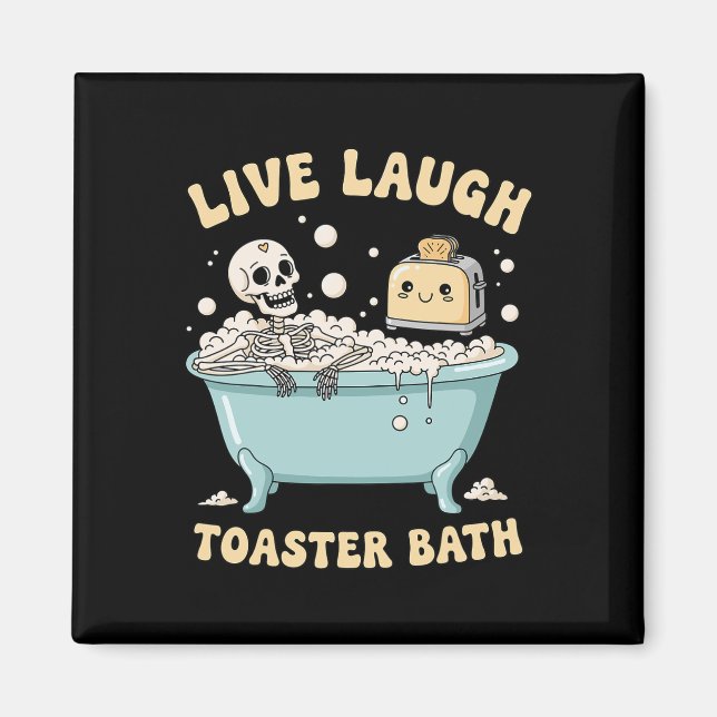 Íman Live Laugh Toaster O Esqueleto Engraçado Meme Dark (Frente)