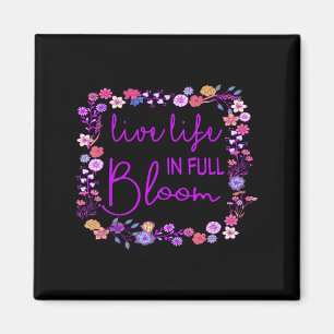 Íman Live Life In Cheio Bloom Inspirational Motivationa