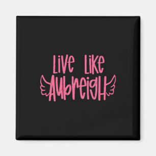 Íman Live Like Aubreigh Sticker