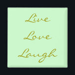 Íman Live Love Laugh<br><div class="desc">ímã simples e divertido que diz Live Love Laugh</div>