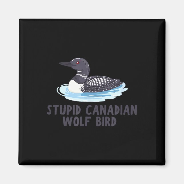 Íman Loon de pássaro lobo canadense estúpido engraçado  (Frente)