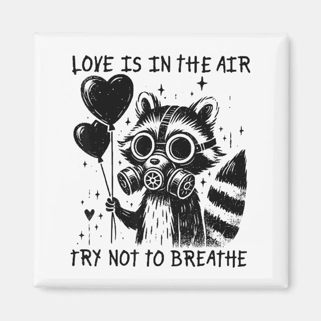 Íman Love Is In The Air Try Not To Breathe Fun Raccoon  (Frente)
