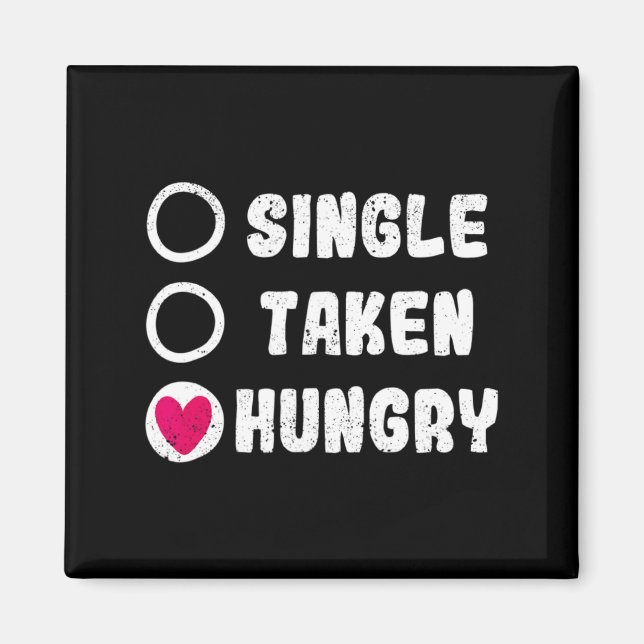 Íman Love Valentines Day Food Single Taken Hungry  (Frente)