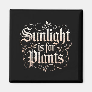 Íman Luz Solar Engraçada é Para Plantas Humor Gótico Fr