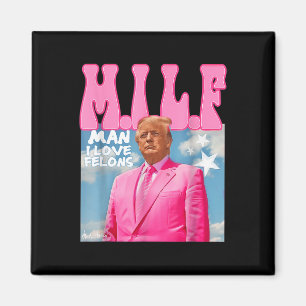 Íman M.i.l.f Man I Love Felons Funny Trump Pink 2024