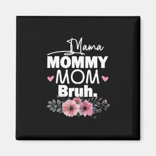 Íman Madre Art Mãe Mamãe Mãe Bruh Floral Aniversário
