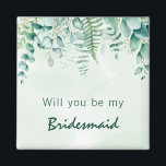 Íman Madrinha de casamento de Bridesmaid eucalipto verd<br><div class="desc">Um fundo verde,  branco,  de cor aquosa. Decorado com folhagem de eucalipto verde e fenda de floresta. Com o texto: Você será minha dama de Bridesmaid ou Madrinha de casamento.</div>