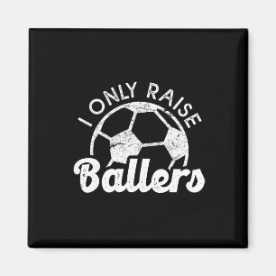 Íman Mãe de Futebol Pai Mamãe Eu Só Crio Byllers Futebo