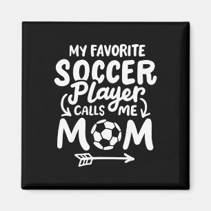 Íman Mãe de Futebolista Meu Jogador de Futebol Favorito