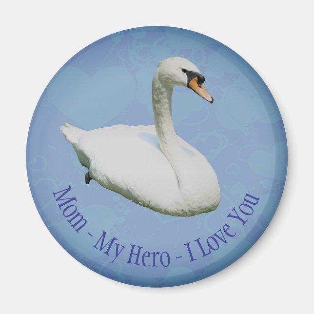 Íman Mãe Meu Herói Eu Te Amo Cisne Real (Frente)