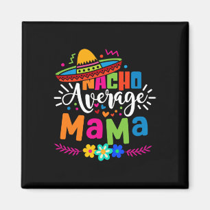 Íman Mãe Nacho Média Cinco De Maio Mãe Mãe Mexicana