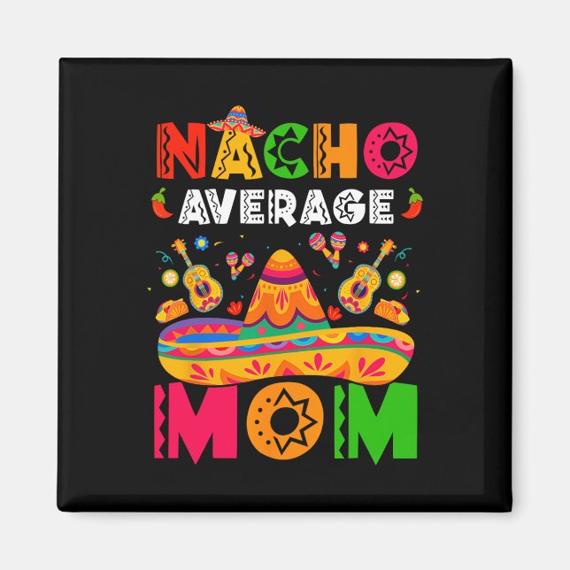 Íman Mãe Nacho Média Cinco De Mayo Correspondência Mexi (Frente)