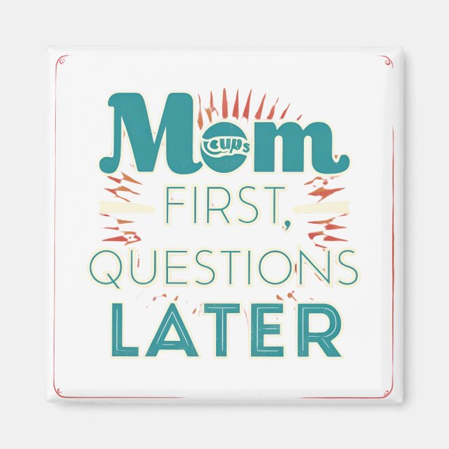 Íman Mãe Primeiro. Perguntas mais tarde (Frente)