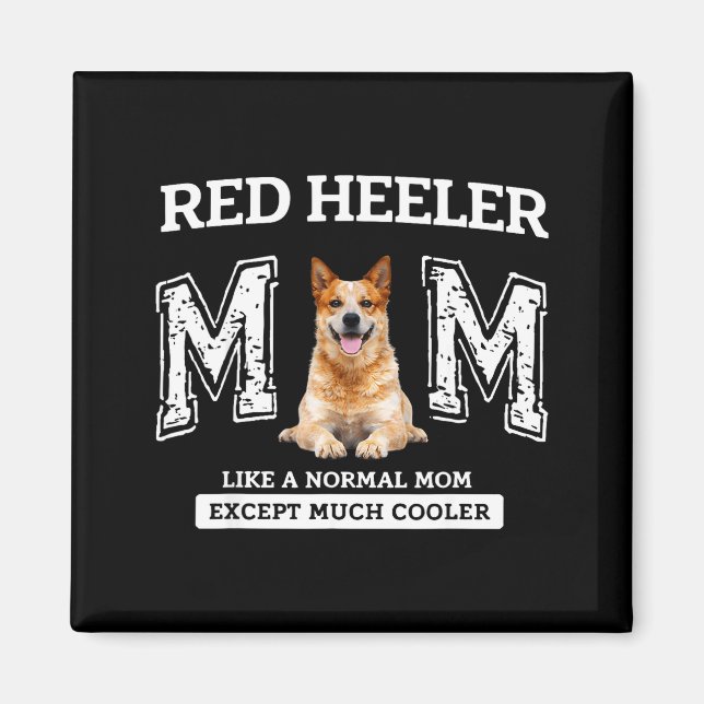 Íman Mãe red heeler como uma mãe normal, exceto que mui (Frente)