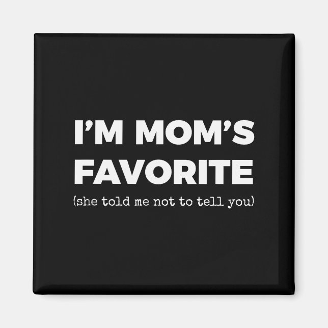 Íman Mães engraçadas filho(a) favorito(a) Eu sou o(a) f (Frente)
