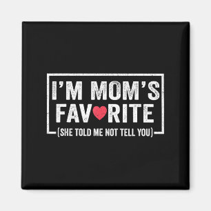Íman Mães engraçadas filho filha favorito Eu sou o F da