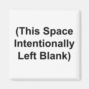 Íman Magnet com "This Space Intencionalmente Left Vazio