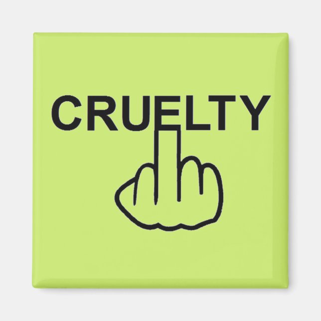 Íman Magnet Cruelty É Cruel (Frente)