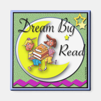 Íman Magnet Frigorífico - Dream Big Read!
