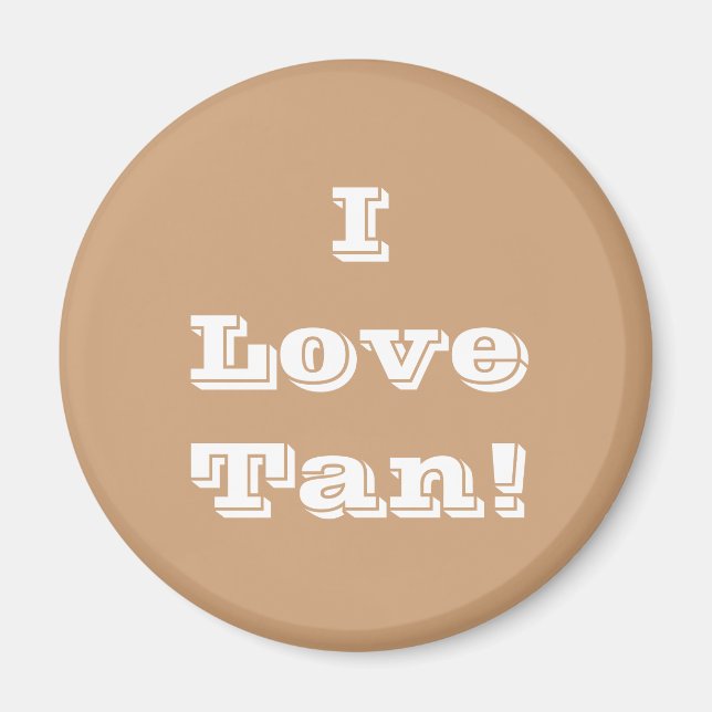 Íman Magnet I Love Tan (Frente)