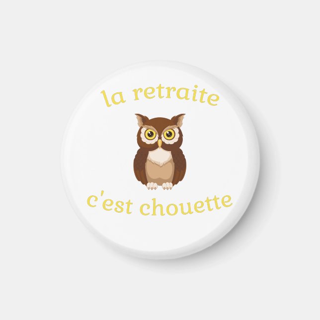 Íman Magnet La retraite c'est chouette (Frente)