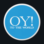 Íman Magnet - Oy! para o mundo<br><div class="desc">Perguntas sobre o quê? Regella@Rocketmail.com</div>