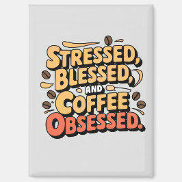 Íman Magneta Obcecada, Abençoada E Com Café