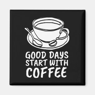 ÍMAN MAGNETAS DE CAFÉ, BONS DIAS COMEÇAM COM CAFÉ