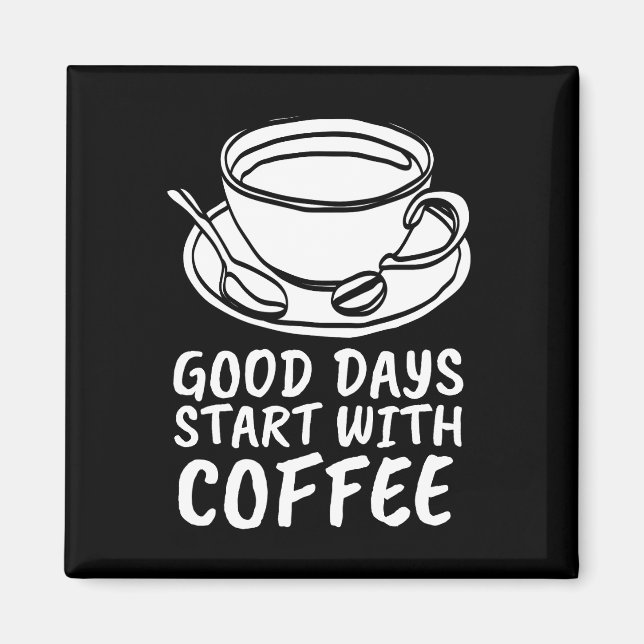 ÍMAN MAGNETAS DE CAFÉ, BONS DIAS COMEÇAM COM CAFÉ (Frente)