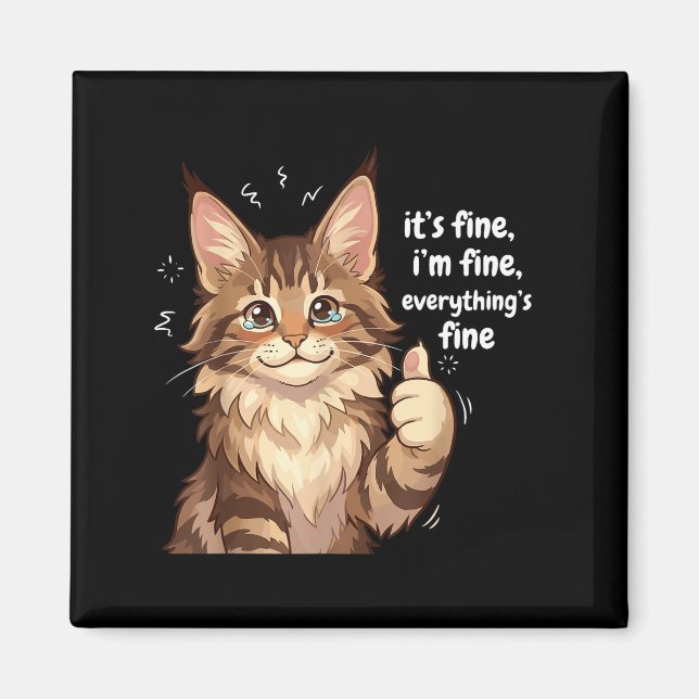 Íman Maine Coon Cat Meme It's Fine I'm Fine Everything' (Frente)
