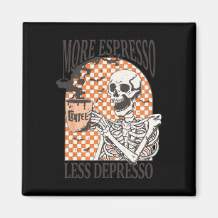 Íman Mais Espresso Menos Depresso Café Beber Esqueleto