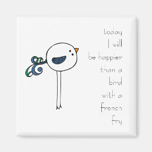 Íman Mais feliz do que um pássaro com uma fritada